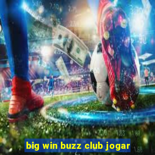 big win buzz club jogar